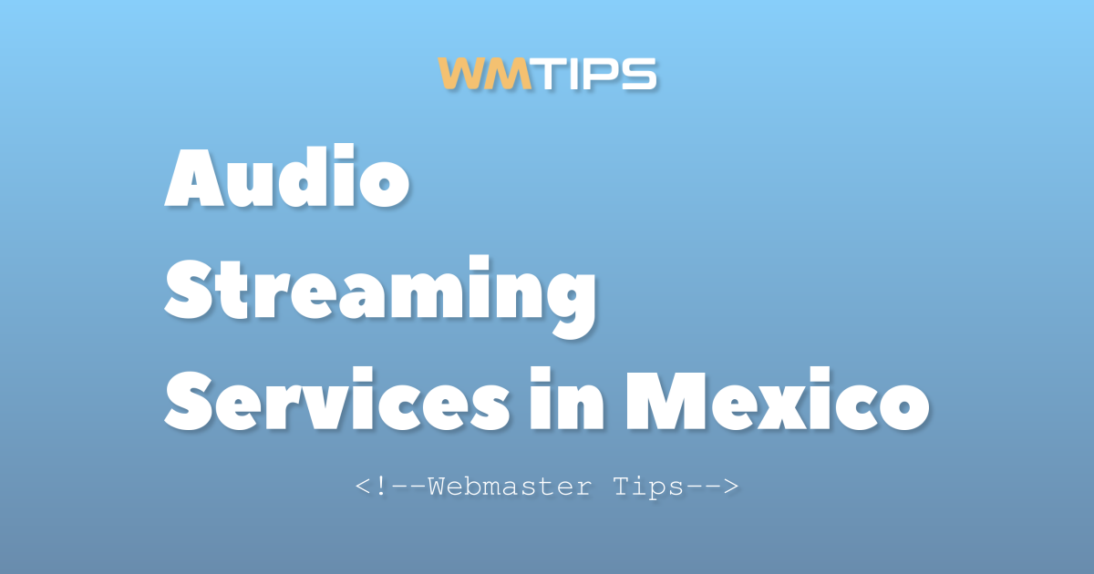 Top 17 Audio Streaming Services in Mexico by Market Share (2026)
