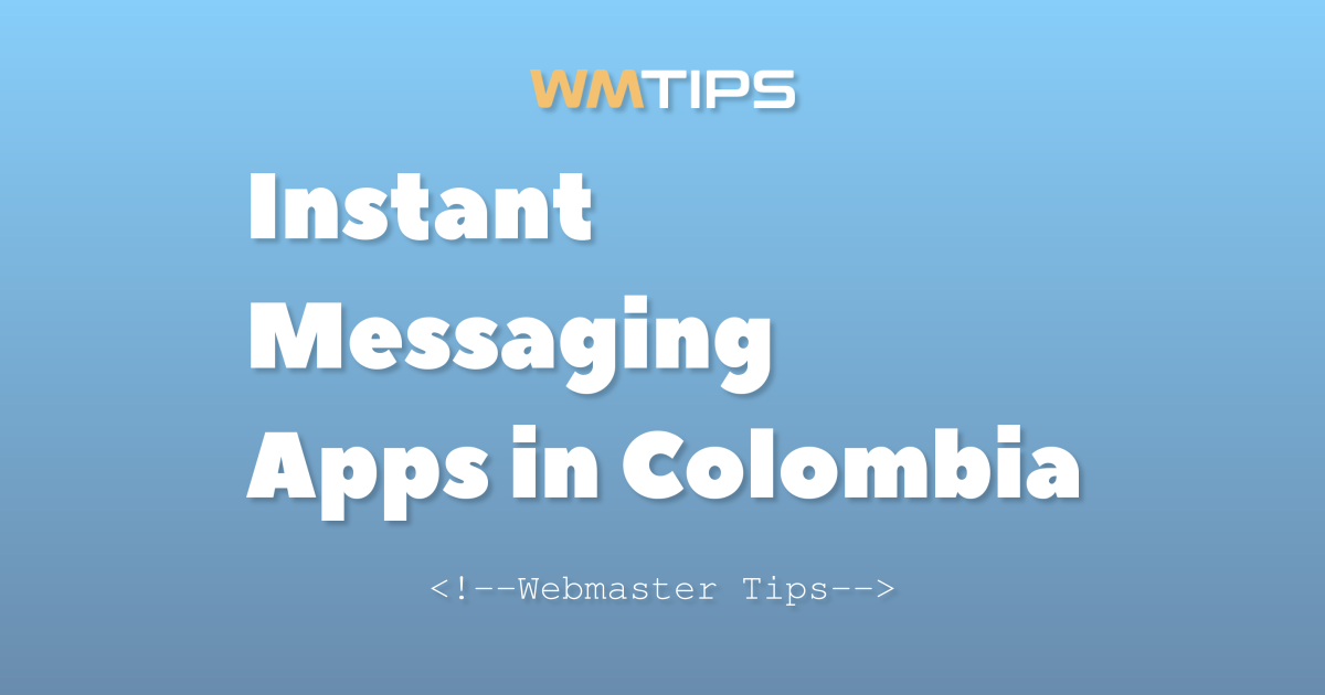 Top 10 Instant Messaging Apps on the Web in Colombia by Market Share (2026)