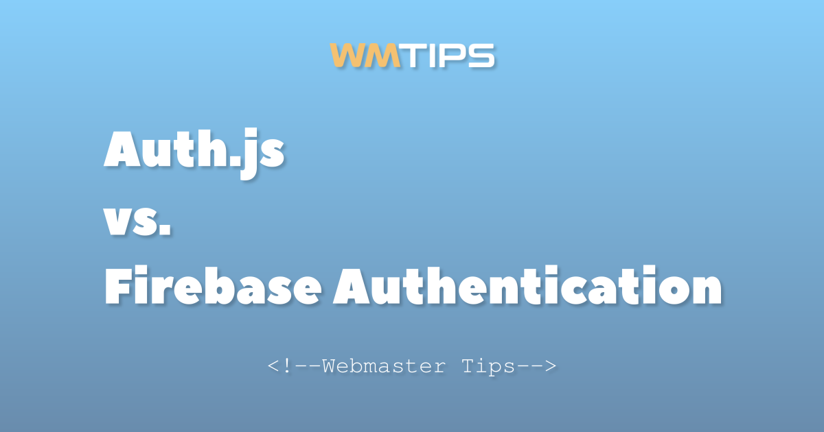 Auth.js vs. Firebase Authentication: 2026 Market Share & Usage Comparison