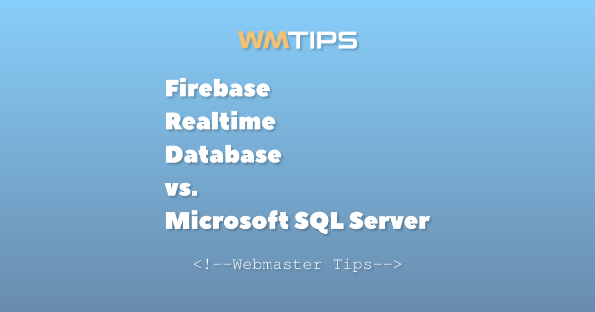 Firebase Realtime Database vs. Microsoft SQL Server: 2026 Market Share ...