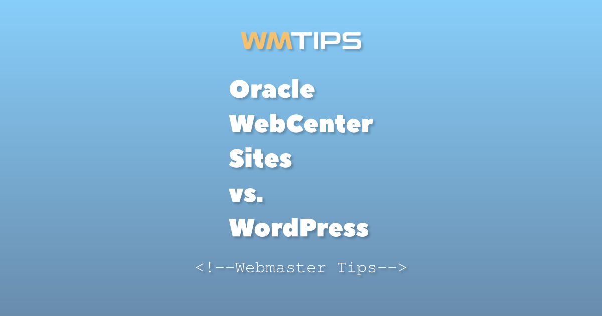 Oracle WebCenter Sites vs. WordPress: 2026 Market Share & Usage Comparison