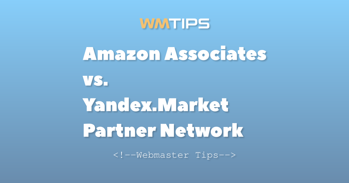 Amazon Associates vs. Yandex.Market Partner Network: 2026 Market Share ...