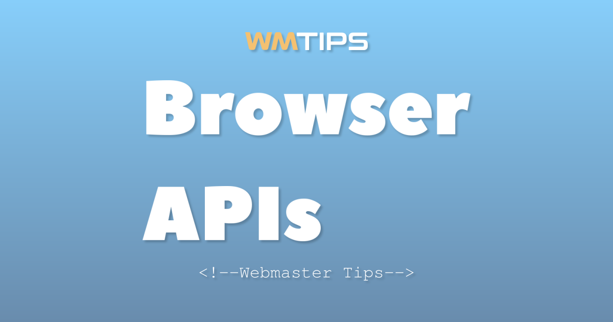 Top 18 Browser APIs by Market Share (2026)