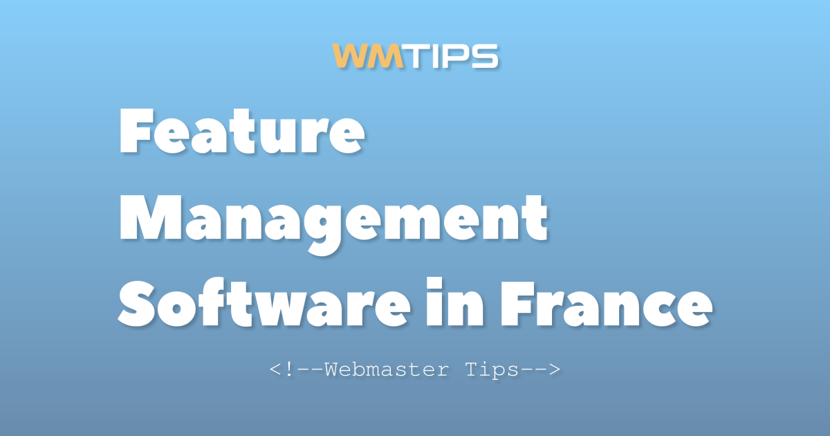 Top 10 Feature Management Software Solutions in France by Market Share ...