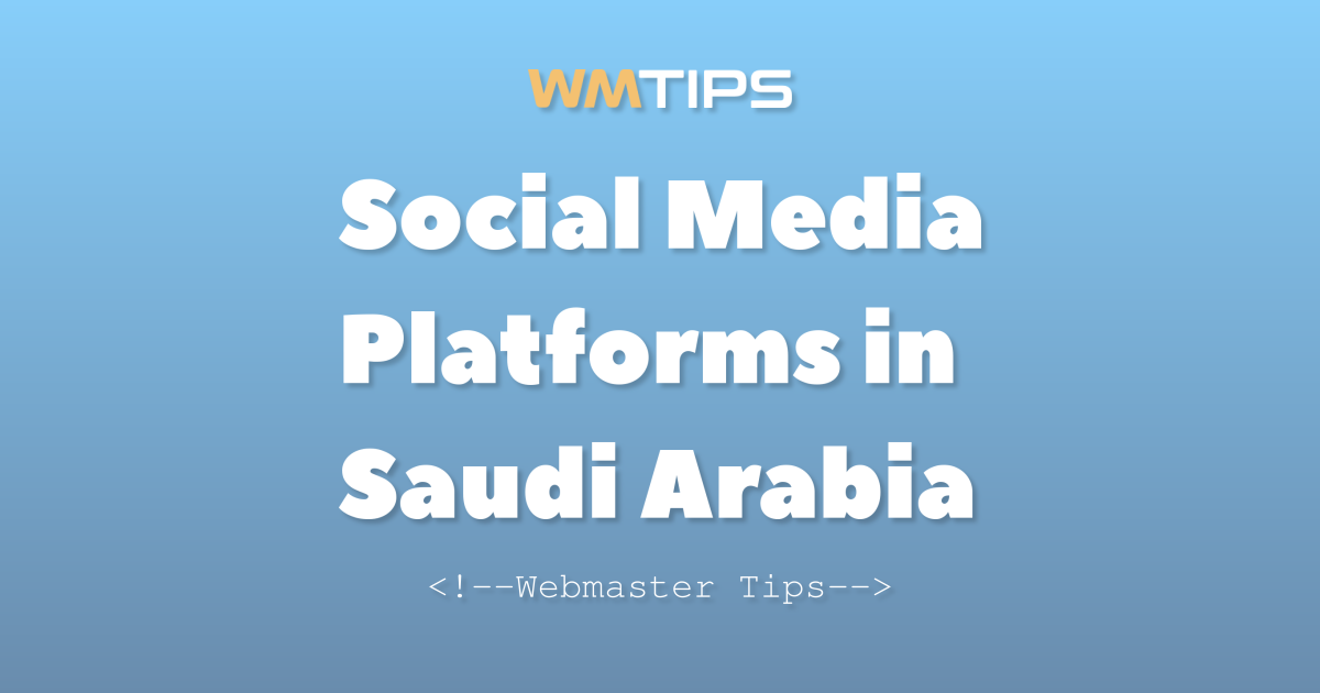 Top 25+ Social Media Platforms in Saudi Arabia by Market Share (2026)