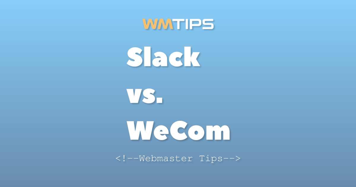 Slack vs. WeCom: 2026 Market Share & Usage Comparison