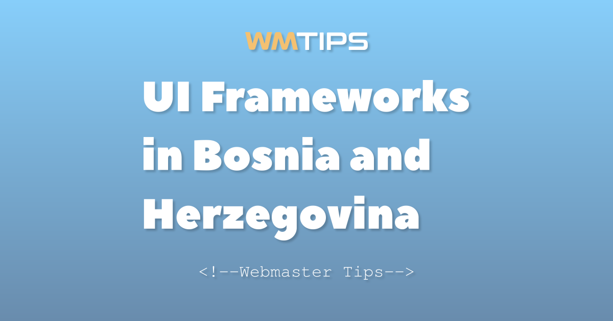 Top 25 User Interface (UI) Frameworks in Bosnia and Herzegovina by ...