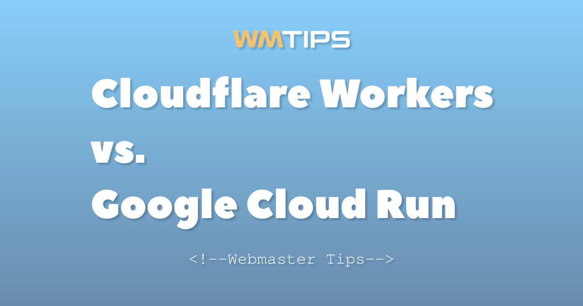 Cloudflare Workers vs. Google Cloud Run: 2026 Market Share & Usage ...