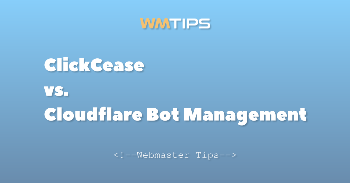 ClickCease vs. Cloudflare Bot Management Usage and Pricing Comparison