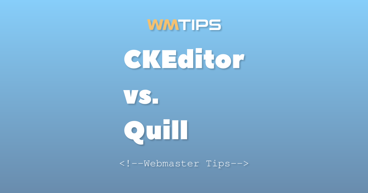 CKEditor vs. Quill: 2026 Market Share & Usage Comparison