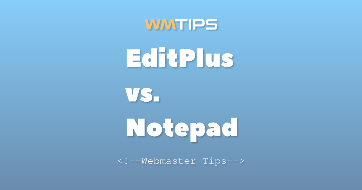 EditPlus vs. Notepad++ Usage and Pricing Comparison