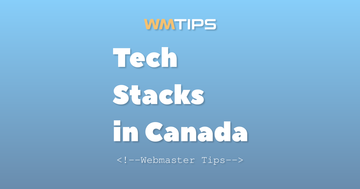 Top 10 Tech Stacks on the Web in Canada by Market Share (2026)