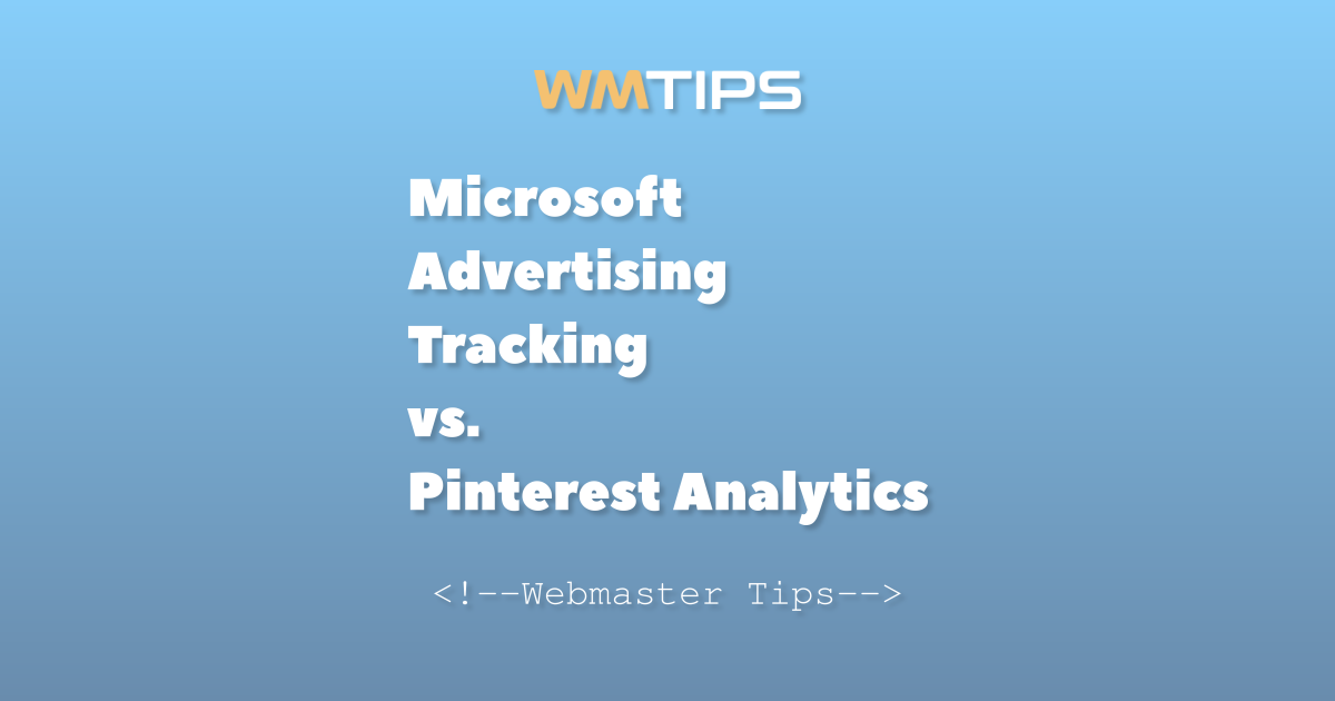 Microsoft Advertising Tracking vs. Pinterest Analytics: 2026 Market ...