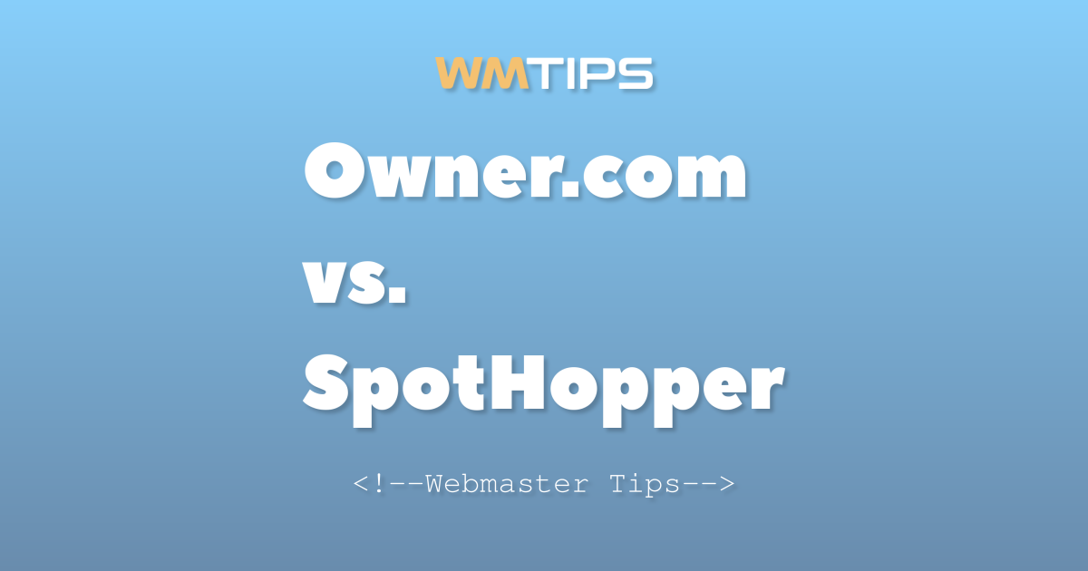 Owner.com vs. SpotHopper: 2026 Market Share & Usage Comparison