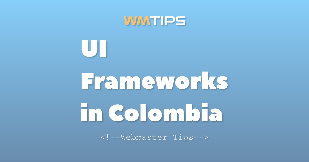 Top 25+ User Interface (UI) Frameworks in Colombia by Market Share (2026)