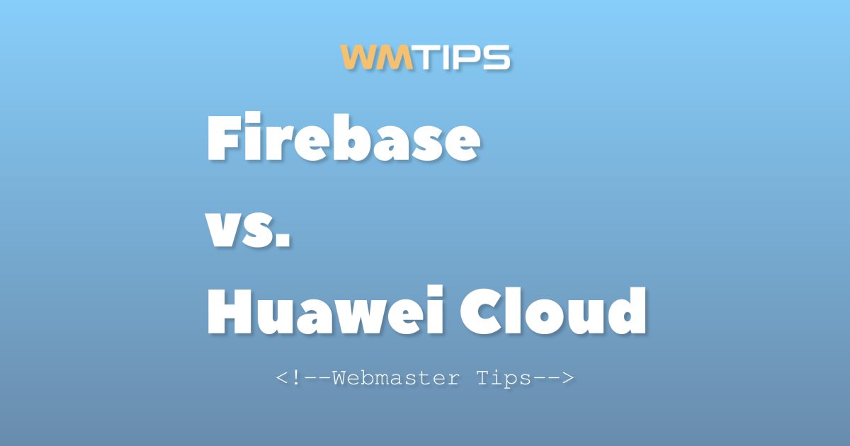 Firebase vs. Huawei Cloud: 2026 Market Share & Usage Comparison