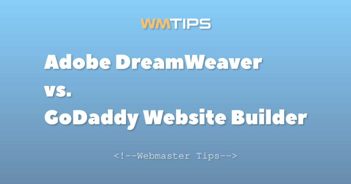 Adobe DreamWeaver vs. GoDaddy Website Builder Usage and Pricing Comparison
