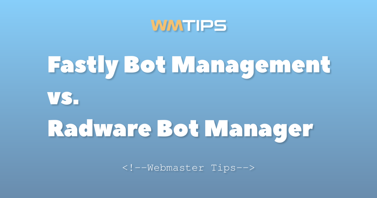 Fastly Bot Management vs. Radware Bot Manager: 2026 Market Share ...