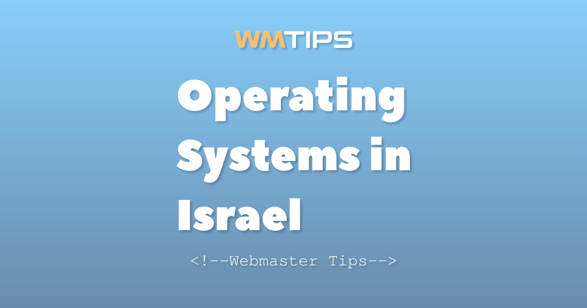 Top 8 Operating Systems on the Web in Israel by Market Share (2026)