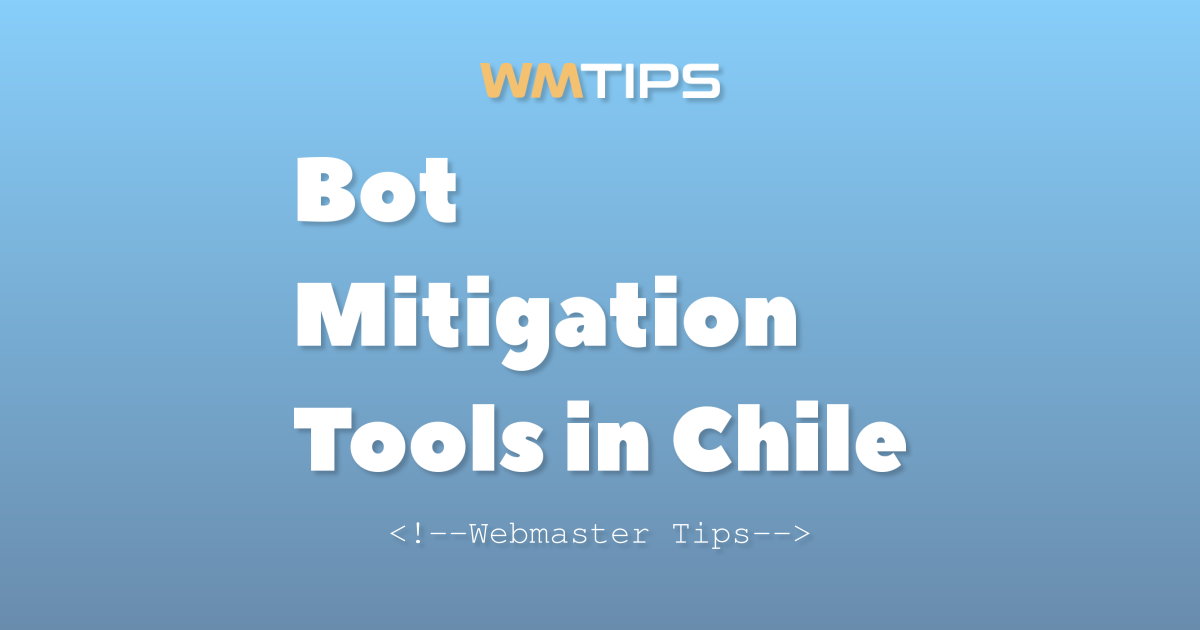 Top 15 Bot Mitigation Tools in Chile by Market Share (2026)