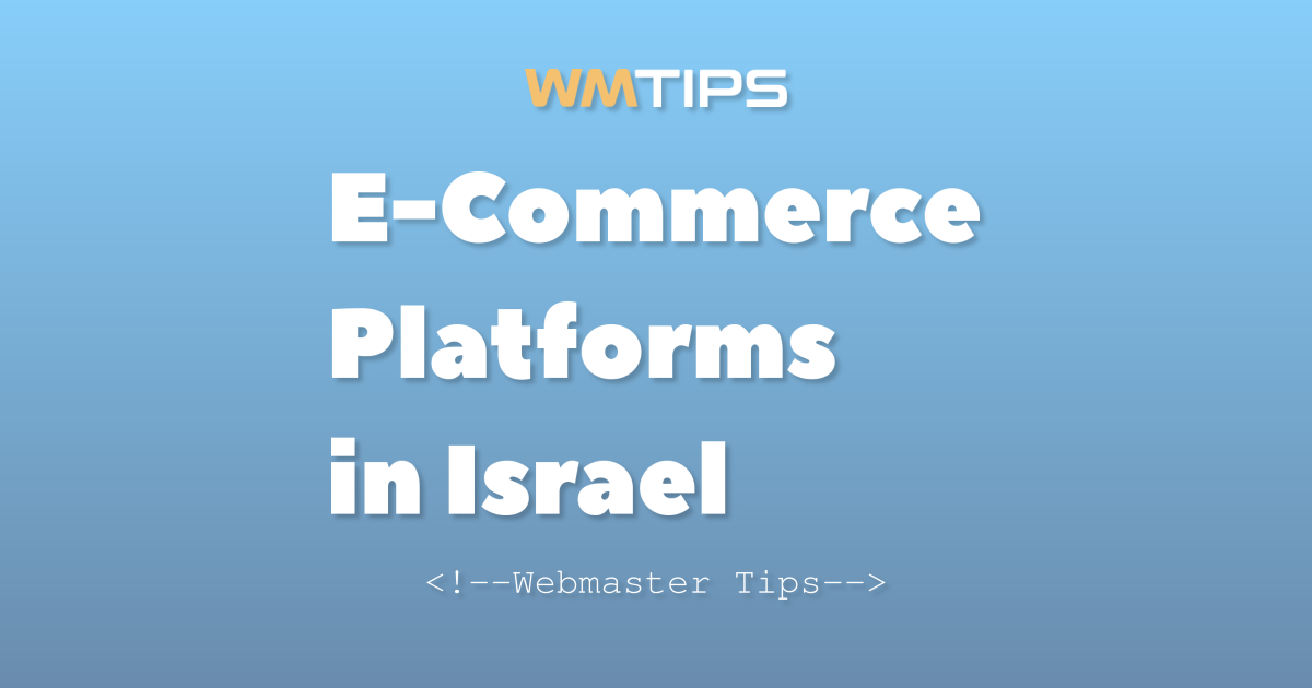 Top 25+ E-Commerce Platforms in Israel by Market Share (2026)