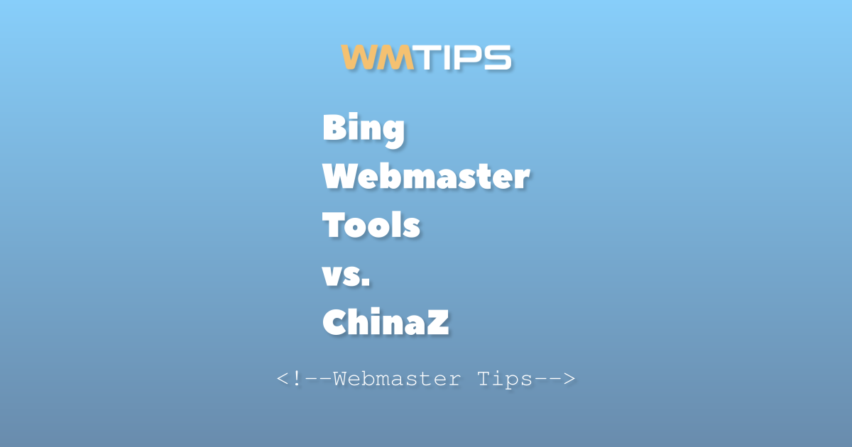Bing Webmaster Tools vs. ChinaZ Usage Comparison