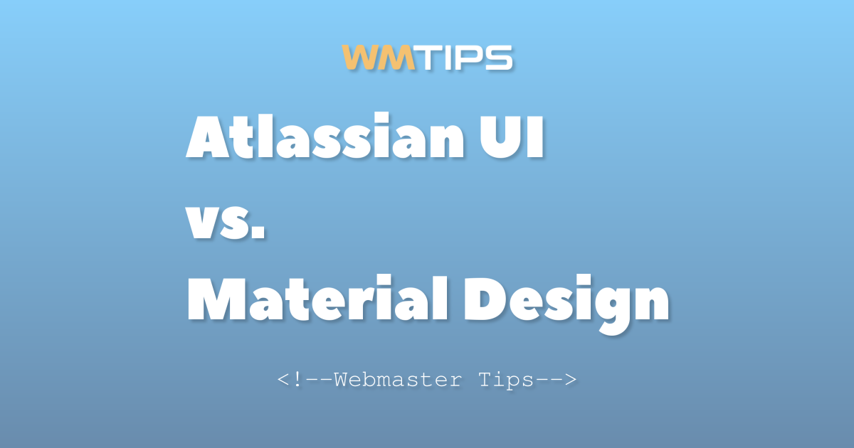 Atlassian UI vs. Material Design Usage Comparison