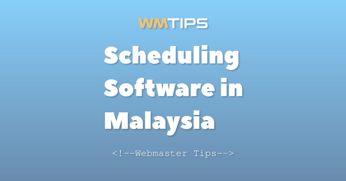 Top 18 Scheduling Software Solutions on the Web in Malaysia by Market ...