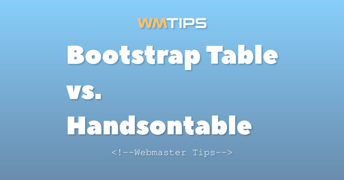 Bootstrap Table vs. Handsontable: 2026 Market Share & Usage Comparison