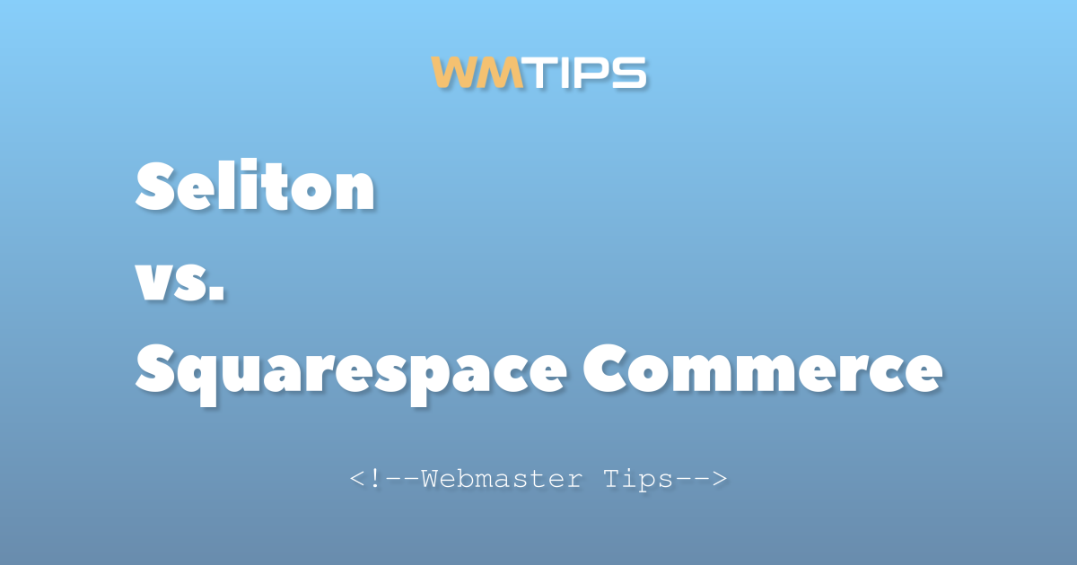 Seliton vs. Squarespace Commerce: 2026 Market Share & Usage Comparison