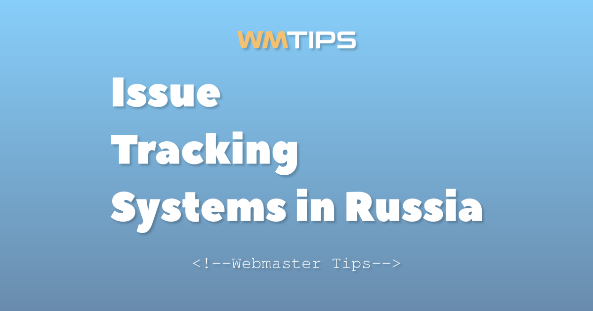 Top 7 Issue Tracking Systems on the Web in Russia by Market Share (2026)