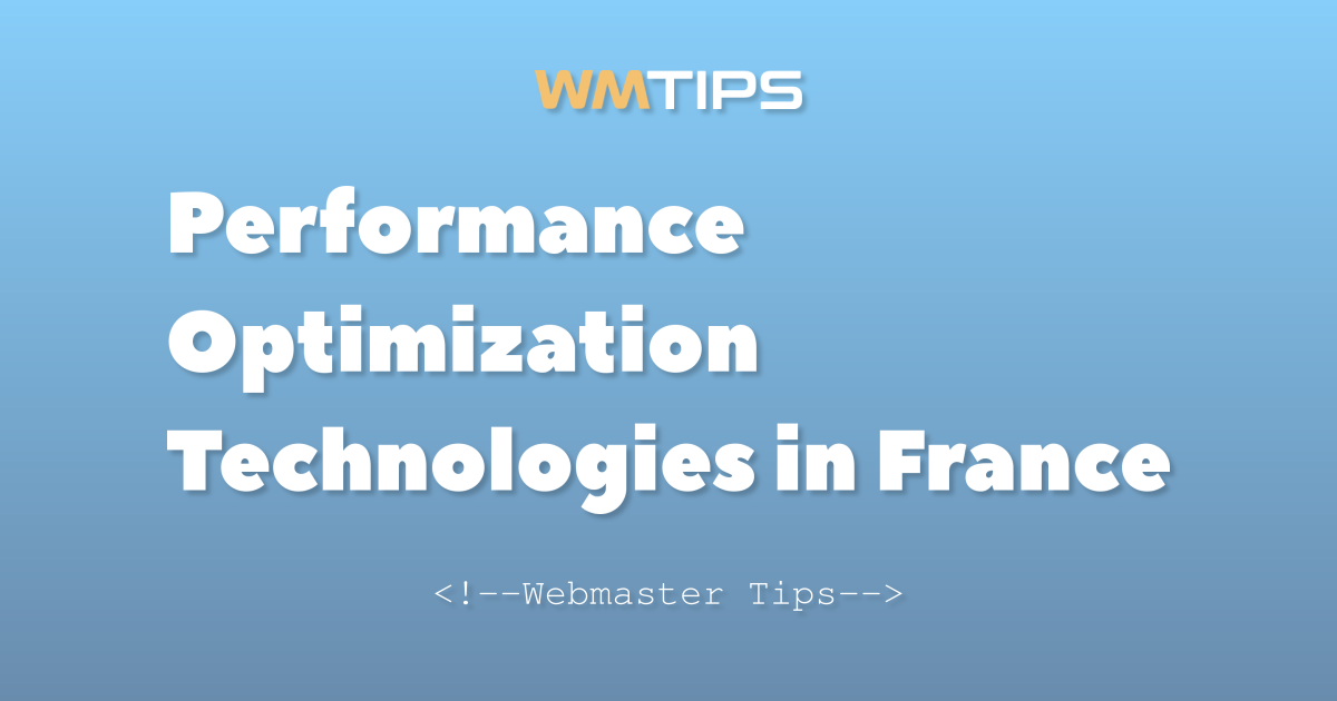 Top 25+ Performance Optimization Technologies on the Web in France by ...