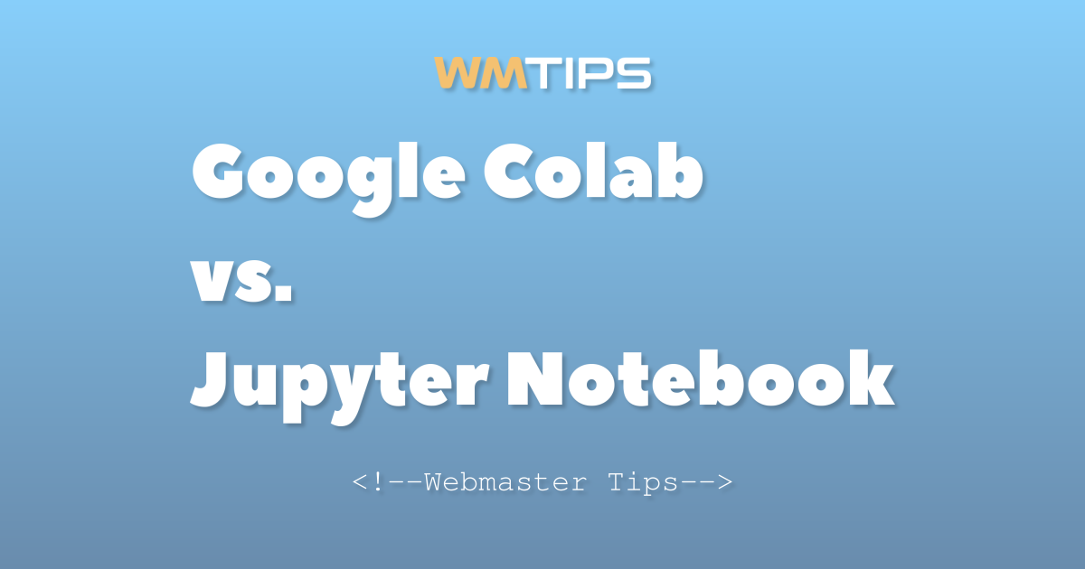Google Colab vs. Jupyter Notebook: 2026 Market Share & Usage Comparison