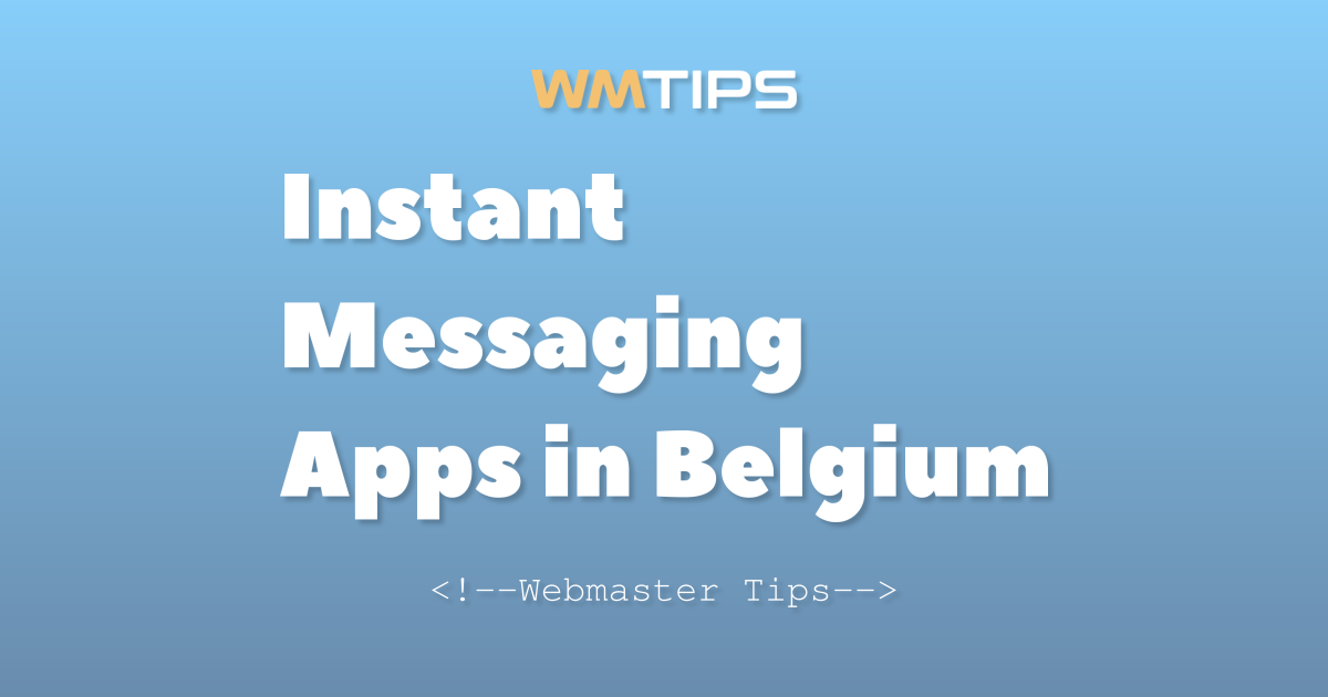 Top 18 Instant Messaging Apps on the Web in Belgium by Market Share (2026)